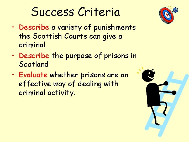 Success Criteria • Describe a variety of punishments the Scottish Courts can give a