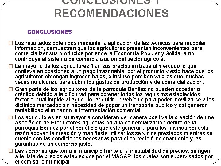 CONCLUSIONES Y RECOMENDACIONES CONCLUSIONES � Los resultados obtenidos mediante la aplicación de las técnicas