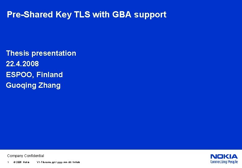 Pre-Shared Key TLS with GBA support Thesis presentation 22. 4. 2008 ESPOO, Finland Guoqing