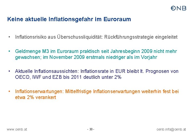 Keine aktuelle Inflationsgefahr im Euroraum • Inflationsrisiko aus Überschussliquidität: Rückführungsstrategie eingeleitet • Geldmenge M