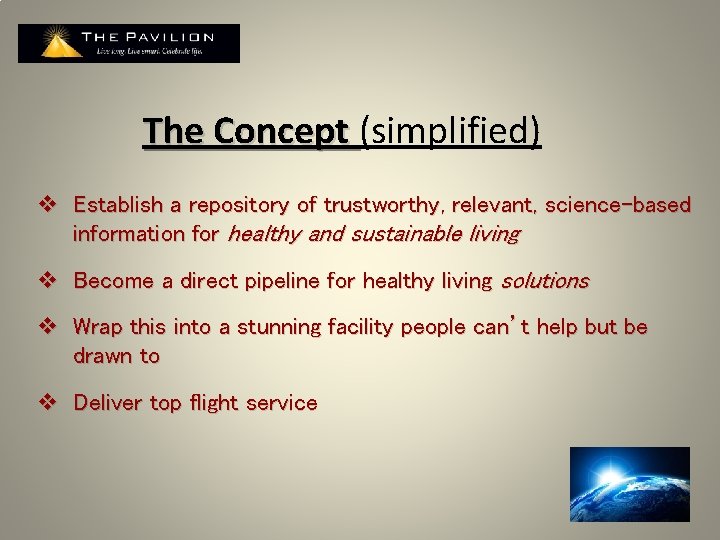 The Concept (simplified) The Concept v Establish a repository of trustworthy, relevant, science-based information