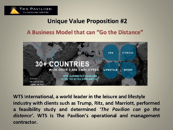 Unique Value Proposition #2 A Business Model that can “Go the Distance” WTS International, Unique Value Proposition #2 A Business Model that can “Go the Distance” WTS International,