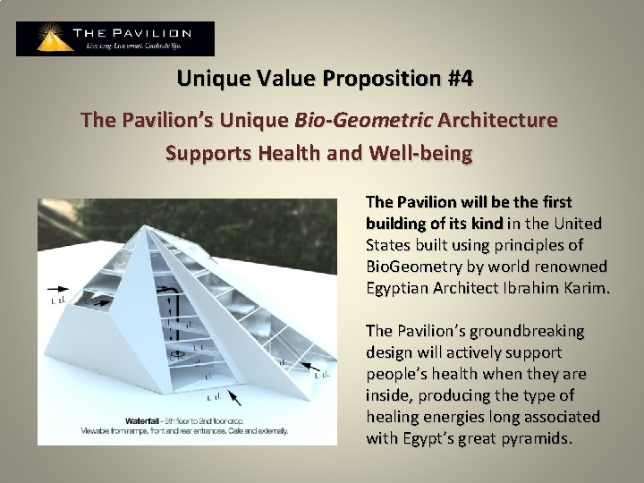 Unique Value Proposition #4 The Pavilion’s Unique Bio-Geometric Architecture Supports Health and Well-being The