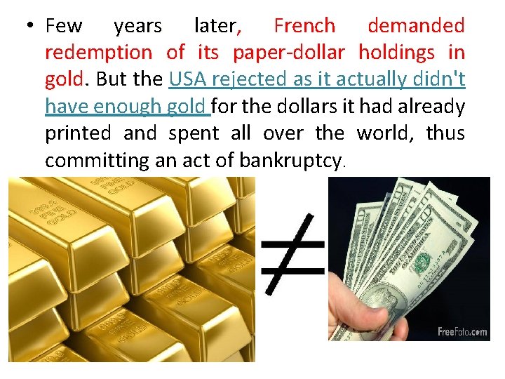 • Few years later, French demanded redemption of its paper-dollar holdings in gold • Few years later, French demanded redemption of its paper-dollar holdings in gold