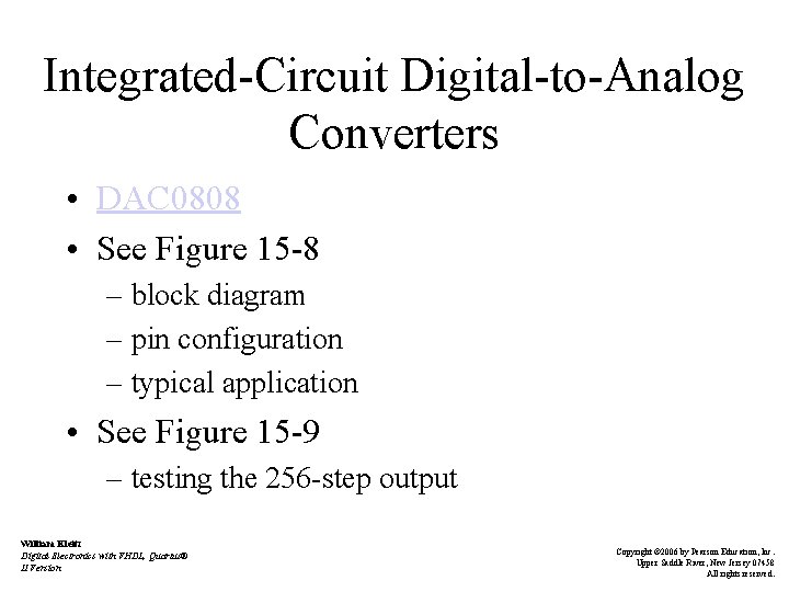 Integrated-Circuit Digital-to-Analog Converters • DAC 0808 • See Figure 15 -8 – block diagram