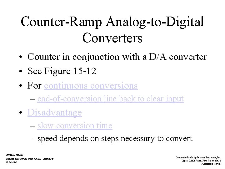 Counter-Ramp Analog-to-Digital Converters • Counter in conjunction with a D/A converter • See Figure