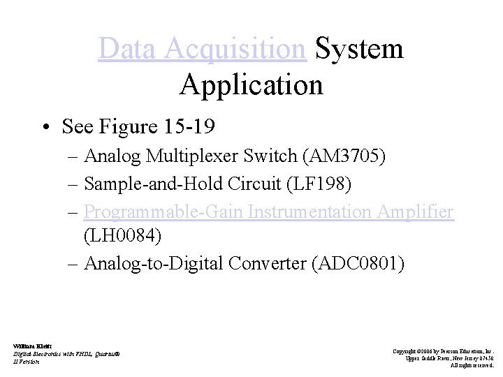 Data Acquisition System Application • See Figure 15 -19 – Analog Multiplexer Switch (AM