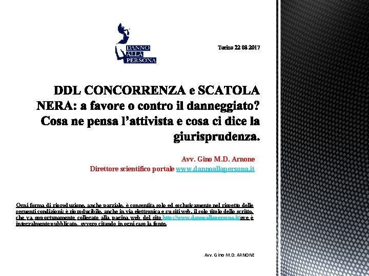 Avv. Gino M. D. Arnone Direttore scientifico portale www. dannoallapersona. it Ogni forma di