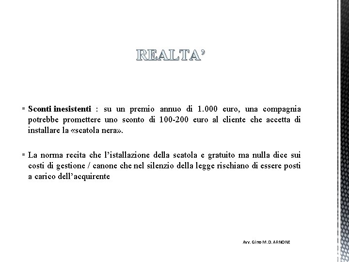 REALTA’ § Sconti inesistenti : su un premio annuo di 1. 000 euro, una