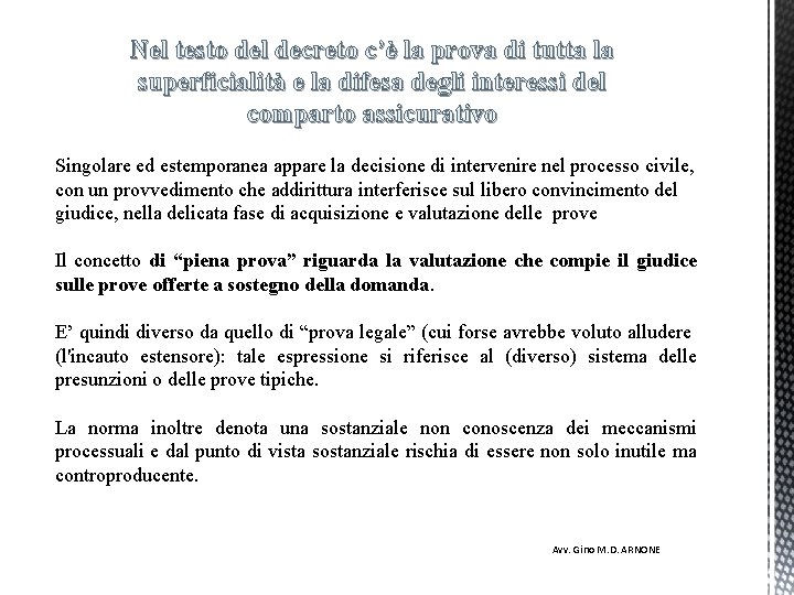 Nel testo del decreto c’è la prova di tutta la superficialità e la difesa