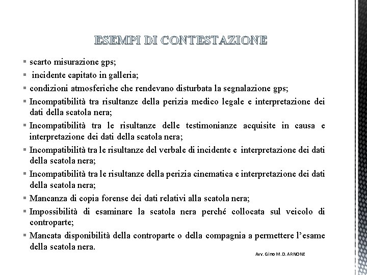 ESEMPI DI CONTESTAZIONE § § § § § scarto misurazione gps; incidente capitato in