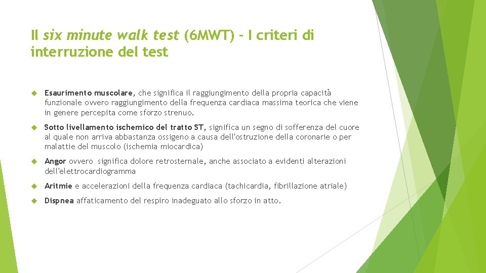 Il six minute walk test (6 MWT) - I criteri di interruzione del test Il six minute walk test (6 MWT) - I criteri di interruzione del test