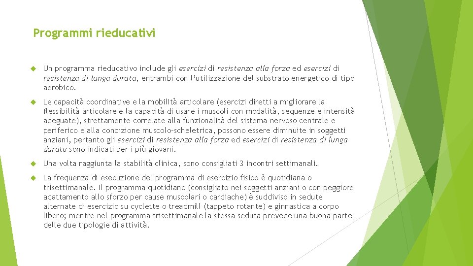 Programmi rieducativi Un programma rieducativo include gli esercizi di resistenza alla forza ed esercizi Programmi rieducativi Un programma rieducativo include gli esercizi di resistenza alla forza ed esercizi