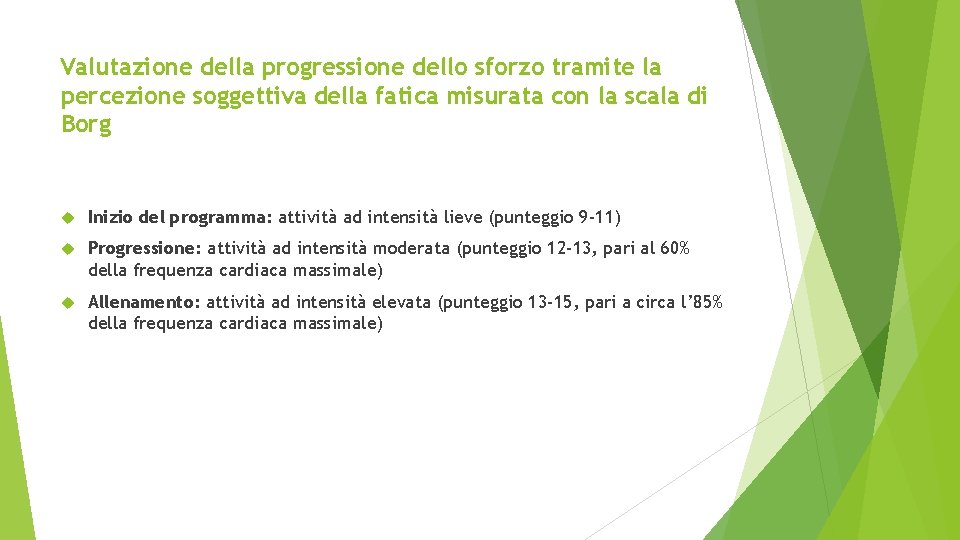 Valutazione della progressione dello sforzo tramite la percezione soggettiva della fatica misurata con la Valutazione della progressione dello sforzo tramite la percezione soggettiva della fatica misurata con la