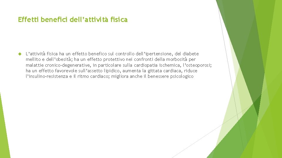 Effetti benefici dell’attività fisica L’attività fisica ha un effetto benefico sul controllo dell’ipertensione, del Effetti benefici dell’attività fisica L’attività fisica ha un effetto benefico sul controllo dell’ipertensione, del