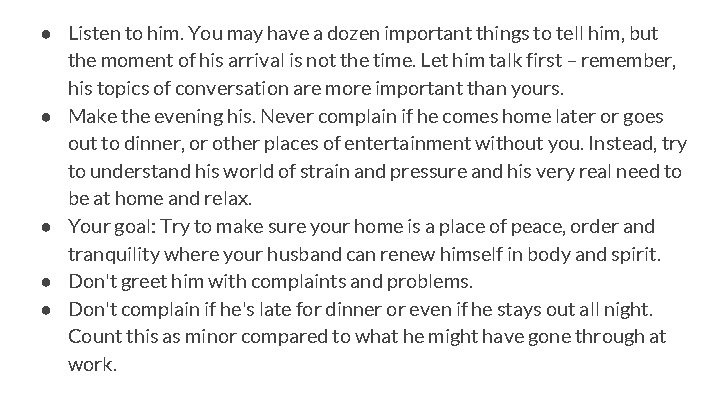 ● Listen to him. You may have a dozen important things to tell him,