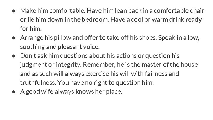 ● Make him comfortable. Have him lean back in a comfortable chair or lie