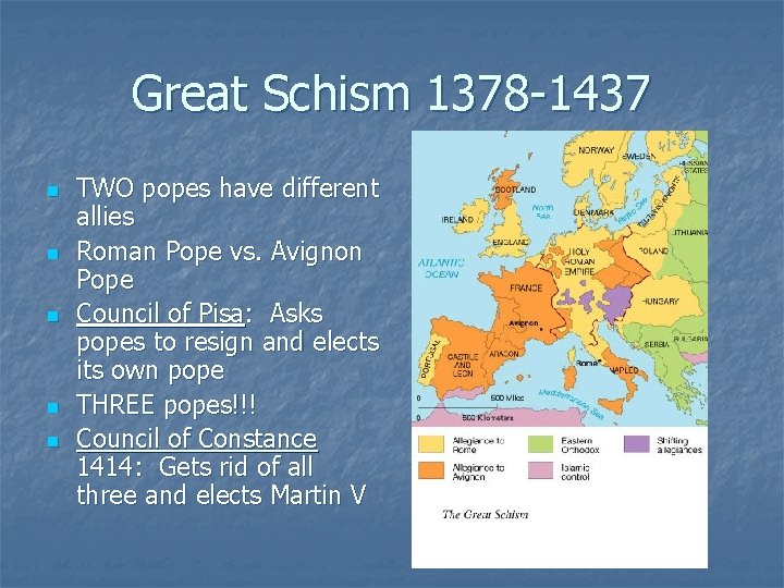 Great Schism 1378 -1437 n n n TWO popes have different allies Roman Pope