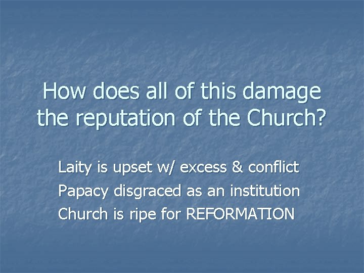 How does all of this damage the reputation of the Church? Laity is upset