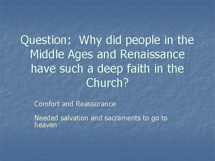 Question: Why did people in the Middle Ages and Renaissance have such a deep