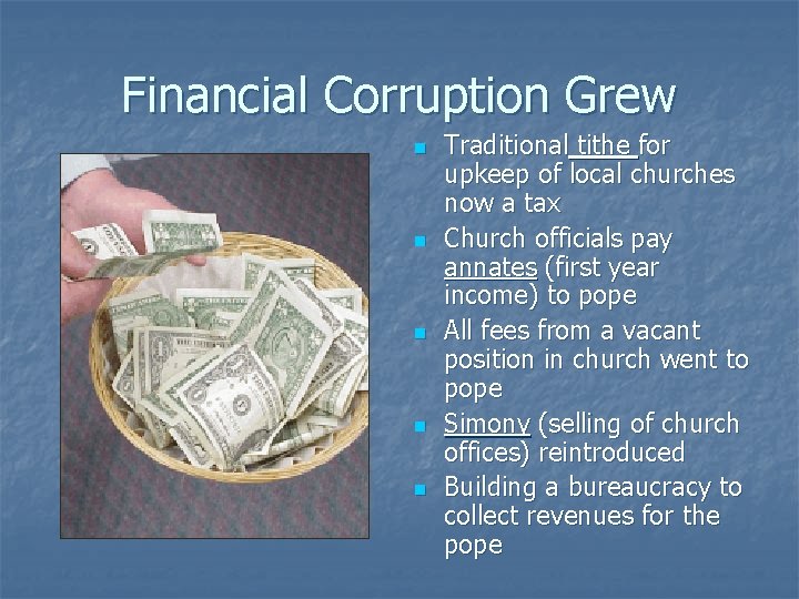 Financial Corruption Grew n n n Traditional tithe for upkeep of local churches now