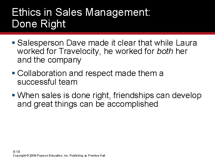 Ethics in Sales Management: Done Right § Salesperson Dave made it clear that while
