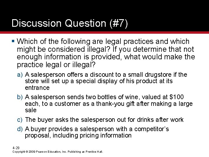 Discussion Question (#7) § Which of the following are legal practices and which might