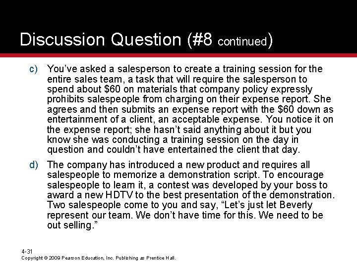 Discussion Question (#8 continued) c) You’ve asked a salesperson to create a training session
