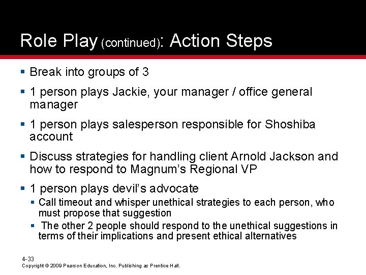 Role Play (continued): Action Steps § Break into groups of 3 § 1 person