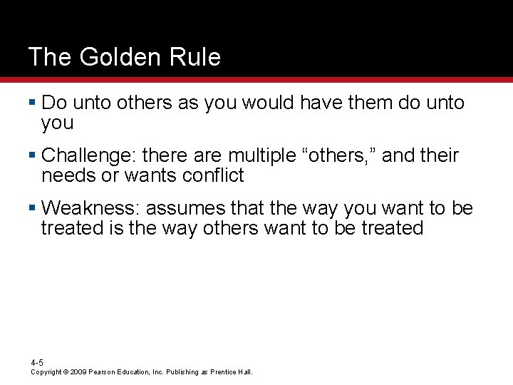 The Golden Rule § Do unto others as you would have them do unto