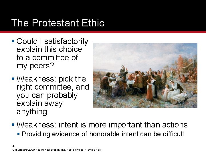 The Protestant Ethic § Could I satisfactorily explain this choice to a committee of