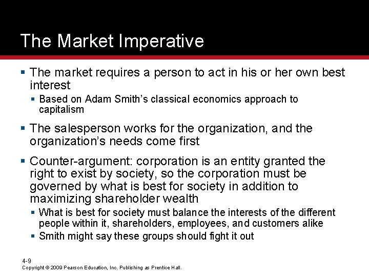 The Market Imperative § The market requires a person to act in his or