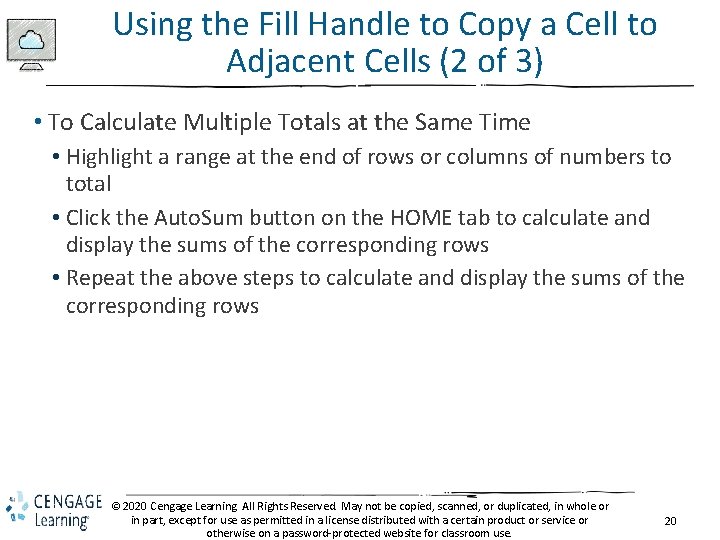 Using the Fill Handle to Copy a Cell to Adjacent Cells (2 of 3) Using the Fill Handle to Copy a Cell to Adjacent Cells (2 of 3)