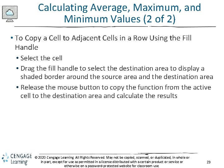 Calculating Average, Maximum, and Minimum Values (2 of 2) • To Copy a Cell