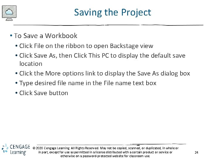 Saving the Project • To Save a Workbook • Click File on the ribbon