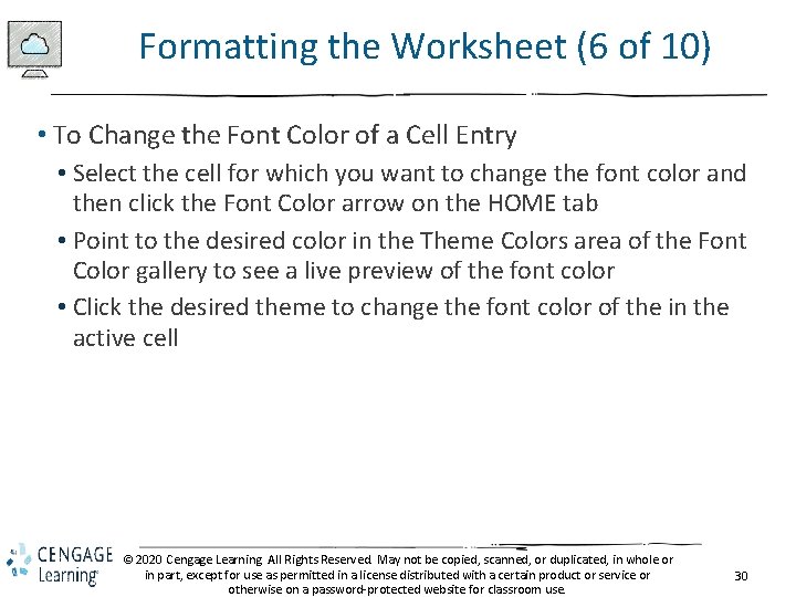 Formatting the Worksheet (6 of 10) • To Change the Font Color of a