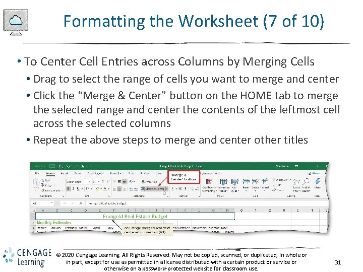 Formatting the Worksheet (7 of 10) • To Center Cell Entries across Columns by