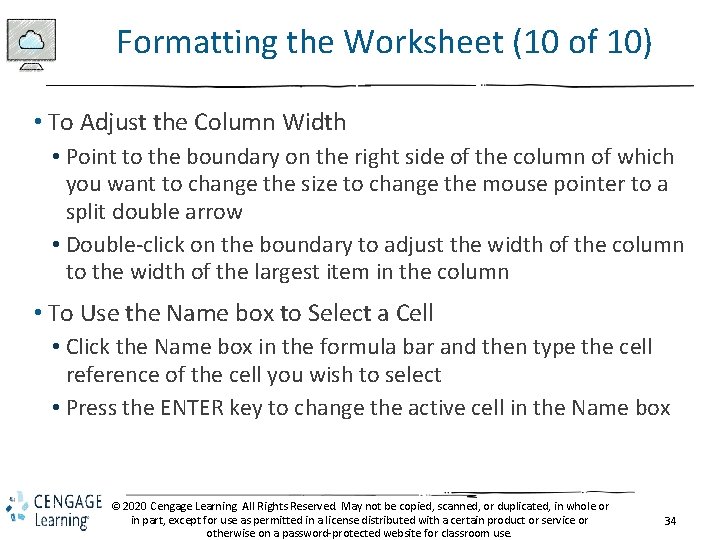 Formatting the Worksheet (10 of 10) • To Adjust the Column Width • Point