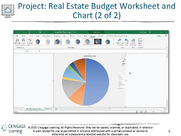 Project: Real Estate Budget Worksheet and Chart (2 of 2) © 2020 Cengage Learning.