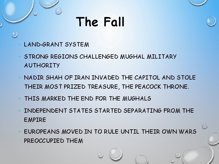 The Fall • LAND-GRANT SYSTEM • STRONG REGIONS CHALLENGED MUGHAL MILITARY AUTHORITY • NADIR