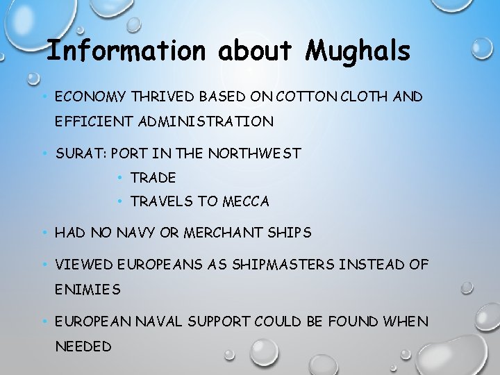 Information about Mughals • ECONOMY THRIVED BASED ON COTTON CLOTH AND EFFICIENT ADMINISTRATION •