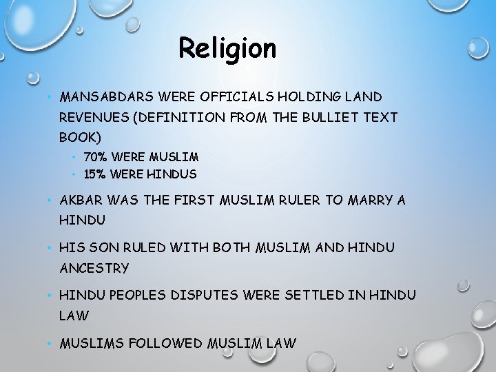 Religion • MANSABDARS WERE OFFICIALS HOLDING LAND REVENUES (DEFINITION FROM THE BULLIET TEXT BOOK)