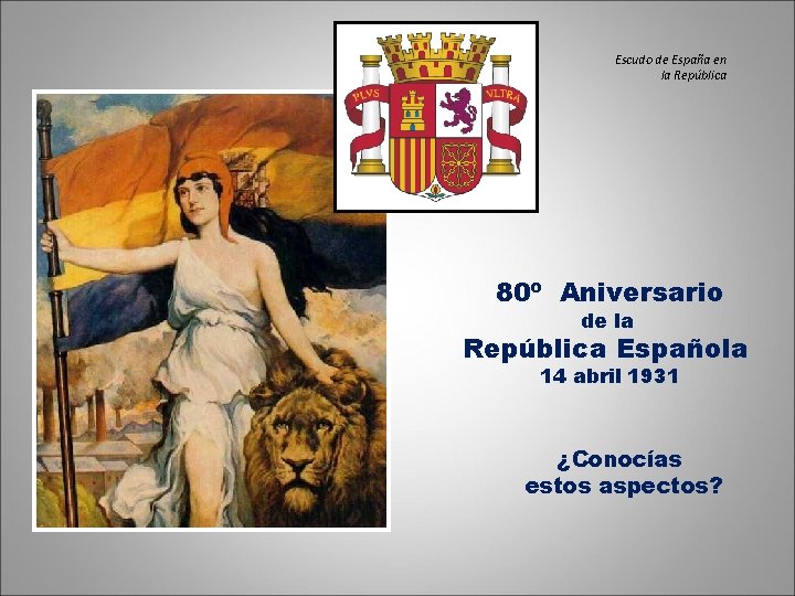 Escudo de España en la República 80º Aniversario de la República Española 14 abril