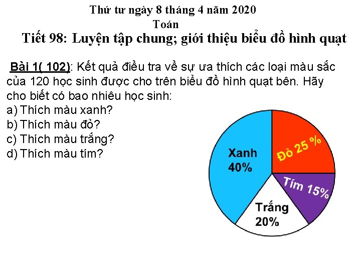 Thứ tư ngày 8 tháng 4 năm 2020 Toán Tiết 98: Luyện tập chung;