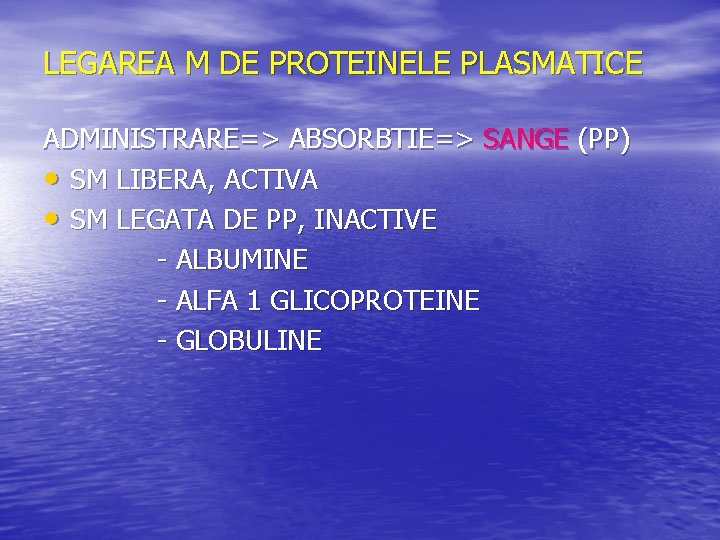 LEGAREA M DE PROTEINELE PLASMATICE ADMINISTRARE=> ABSORBTIE=> SANGE (PP) • SM LIBERA, ACTIVA •