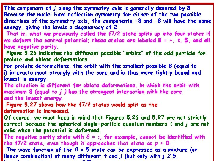 This component of j along the symmetry axis is generally denoted by 8. Because