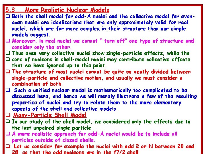 5. 3 More Realistic Nuclear Models q Both the shell model for odd-A nuclei