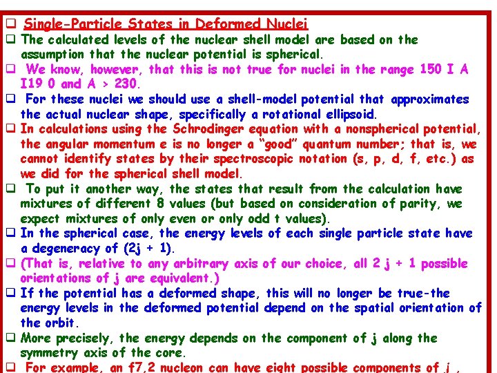 q Single-Particle States in Deformed Nuclei q The calculated levels of the nuclear shell