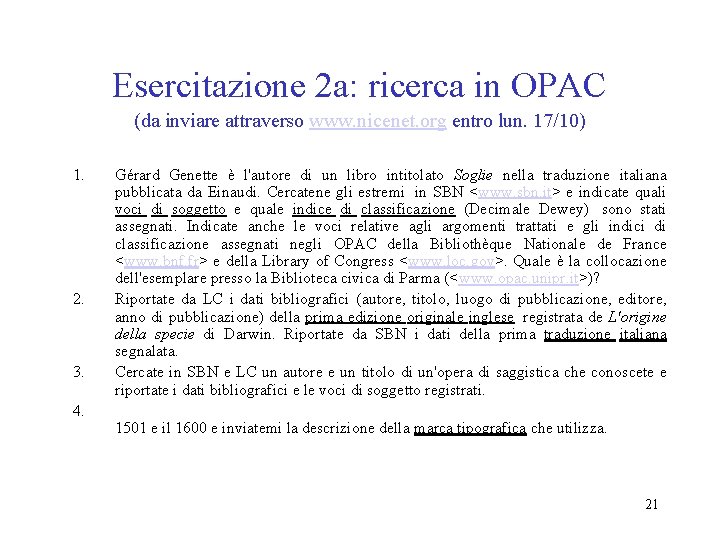Esercitazione 2 a: ricerca in OPAC (da inviare attraverso www. nicenet. org entro lun.