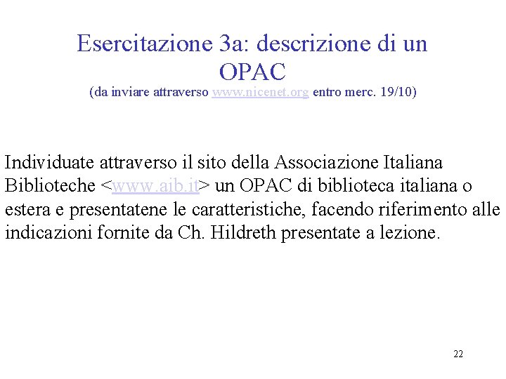 Esercitazione 3 a: descrizione di un OPAC (da inviare attraverso www. nicenet. org entro